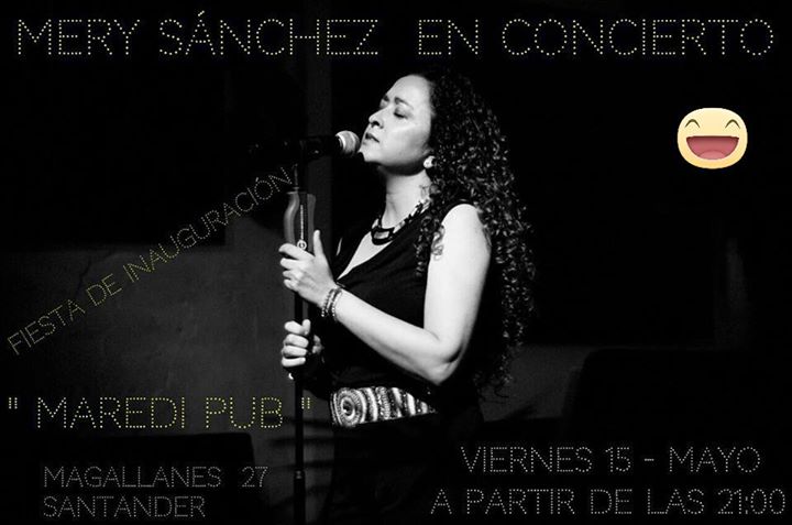 Concierto de Mery Sanchez y Fiesta inauguración de Maredi Pub en Santander